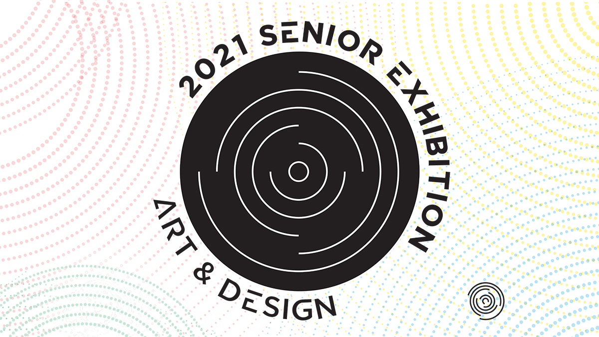 2021 Senior Exhibition Graphic
